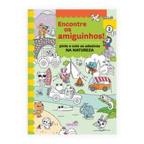 Livro - Encontre os Amiguinhos! Na Natureza - Pinte e Cole os Adesivos