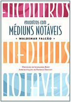 Livro - ENCONTROS COM MÉDIUNS NOTÁVEIS