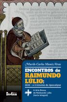 Livro - Encontros de Raimundo Lúlio a quatro minutos do Apocalipse