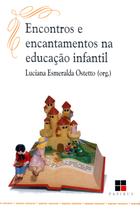 Livro - Encontros e encantamentos na educação infantil Livro - Encontros e encantamentos na educação infantil