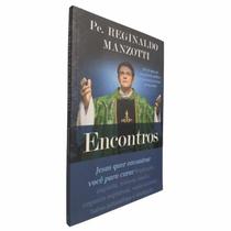 Livro Encontros Padre Reginaldo Manzotti Sinais do Sagrado