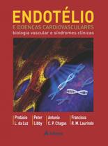 Livro - Endotélio e Doenças Cardiovasculares - Biologia Vascular Livro - Endotélio e Doenças Cardiovasculares - Biologia Vascular