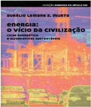 Livro Energia - O Vicio Da Civilizacao - GARAMOND
