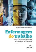 Livro - Enfermagem do trabalho: atenção holística na saúde e segurança do trabalhador