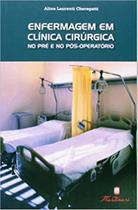 Livro - Enfermagem em Clínica Cirúrgica no Pré e Pós Operatório - Cheregatti - Martinari