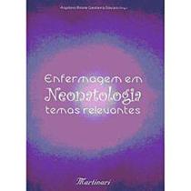Livro - Enfermagem em Neonatologia Temas Relevantes - Gesteira - Martinari Livro - Enfermagem em Neonatologia Temas Relevantes - Gesteira - Martinari