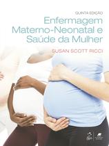 Livro - Enfermagem Materno-Neonatal e Saúde da Mulher