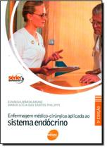 Livro - Enfermagem Médico-Cirúrgica Aplicada ao Sistema Endócrino - Arone - Senac