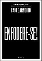 Livro - Enfodere-se! - Caio Carneiro - Editora Buzz