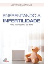 Livro - Enfrentando a infertilidade Livro - Enfrentando a infertilidade