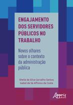 Livro - Engajamento dos servidores públicos no trabalho: novos olhares sobre o contexto da administração pública