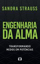 Livro Engenharia da Alma Sandra Strauss