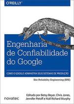 Livro Engenharia de Confiabilidade do Google - Como o Google administra seus sistemas de produção - Novatec Editora