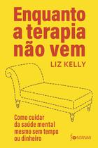 Livro - Enquanto a terapia não vem Livro - Enquanto a terapia não vem