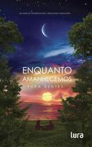 Livro - Enquanto Amanhecemos