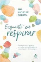 Livro Enquanto Eu Respirar