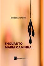 Livro - Enquanto Maria caminha...