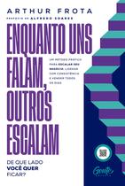 Livro - Enquanto uns falam, outros escalam: de que lado você quer ficar?