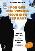 Livro Enriqueça Agora: O Segredo do Sucesso Financeiro Revelado - POR QUE MEU VIZINHO FICOU RICO E EU NÃO