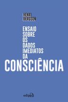 Livro - Ensaio sobre os dados imediatos da consciência Livro - Ensaio sobre os dados imediatos da consciência