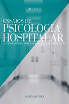 Livro - Ensaios de psicologia hospitalar: O atendimento com humanização e sensibilização - Viseu