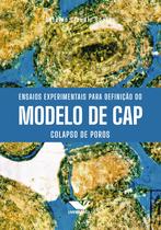 Livro - ENSAIOS EXPERIMENTAIS PARA DEFINIÇÃO DO MODELO DE CAP – COLAPSO DE POROS
