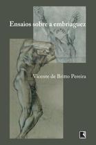 Livro - Ensaios sobre a embriaguez Livro - Ensaios sobre a embriaguez