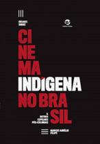 Livro - Ensaios sobre cinema indígena no Brasil e outros espelhos pós-coloniais