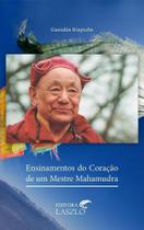 Livro Ensinamentos do Coração de um Mestre Mahamudra - Guendün Rinpoche - laszlo