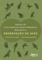 Livro - Ensino de ecologia/educação ambiental mediante a observação de aves