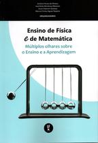 Livro - Ensino de Física e de Matemática: Múltiplos olhares sobre o Ensino e a Aprendizagem