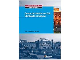 Livro Ensino de História em EJA: Identidade - e Imagens João Luiz Máximo Da Silva