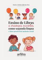 Livro - Ensino de libras a crianças ouvintes como segunda língua e fator possível de inclusão social