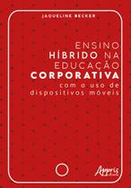 Livro - Ensino híbrido na educação corporativa - Com o uso de dispositivos móveis