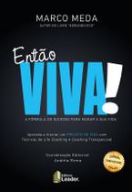 Livro - Então Viva - A Fórmula do Sucesso para Mudar sua Vida