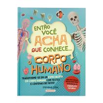 Livro - Então você acha que conhece... O corpo humano Livro - Então você acha que conhece... O corpo humano