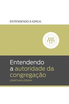 Livro - Entendendo a Autoridade da Congregação