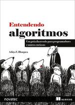 Livro Entendendo Algoritmos - Um guia ilustrado para programadores e outros curiosos - Novatec Editora