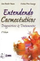 Livro - Entendendo Cosmecêuticos - Diagnósticos e Tratamentos