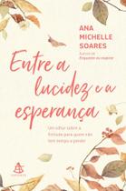 Livro Entre a Lucidez e a Esperança Ana Michelle Soares