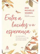 Livro Entre a Lucidez e a Esperança Ana Michelle Soares