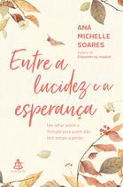 Livro Entre a Lucidez e a Esperança Ana Michelle Soares