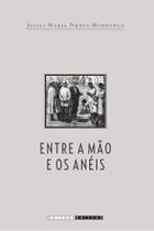 Livro - Entre a mão e os anéis Livro - Entre a mão e os anéis