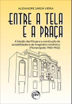 Livro - ENTRE A TELA E A PRAÇA Livro - ENTRE A TELA E A PRAÇA