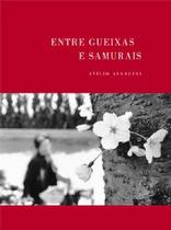 Livro - Entre Gueixas E Samurais - Imprensa Oficial
