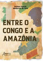 Livro - Entre o Congo e a Amazônia Livro - Entre o Congo e a Amazônia