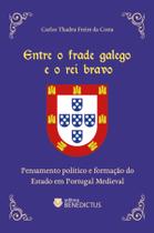 Livro - Entre o Frade Galego e o Rei Bravo Livro - Entre o Frade Galego e o Rei Bravo