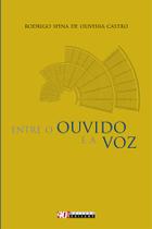 Livro - Entre o ouvido e a voz Livro - Entre o ouvido e a voz