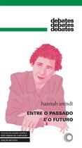Livro - Entre o Passado e o Futuro Livro - Entre o Passado e o Futuro