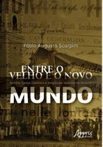 Livro - Entre o velho e o novo mundo: família, Igreja Católica e imigração italiana no Paraná
